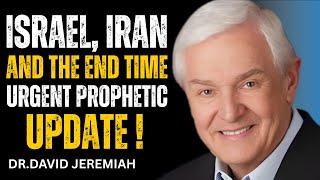 Israel, Iran, and the End Times – Urgent Prophetic Update |  Speech by Dr. David Jeremiah