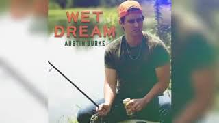 Austin Burke - Wet Dream (Official Audio)