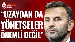 Okan Buruk'tan Rakiplere Ve TFF'ye Gözdağı! "Uzaydan Bile Gelip Yönetseler Şampiyon Olacağız"