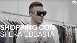 Shopping con Sfera Ebbasta - The Dressing Room ep. 1