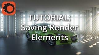 TUTORIAL: Saving Render Elements