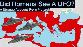 Did Ancient Romans See a UFO? I A strange account from Plutarch