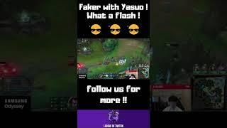 !league of legends #shorts | Faker With Yasuo! What A Flash