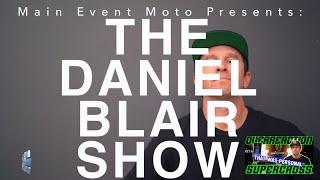 Resilience Defined - The Daniel Blair Show + Overreaction - Indy Supercross 2025