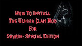 How To Install The Uchiha Clan For Skyrim: Special Edition In 2020