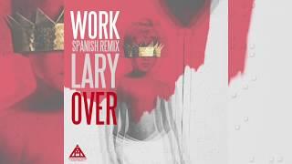 Lary Over - Work (Spanish Remix) [Official Audio]