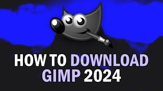 How To Download Gimp 2024 (How To Install Gimp 2024)