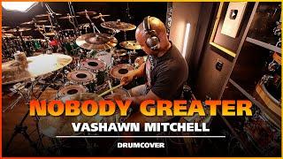 Nobody Greater - VaShawn Mitchell | Josivaldo Santos (DrumCover)