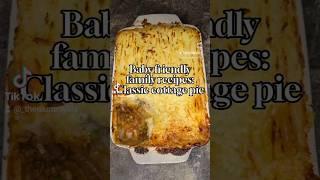 BABY FRIENDLY FAMILY RECIPE: CLASSIC COTTAGE PIE 