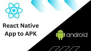  Convert a React Native App to Apk