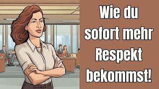 Wie du sofort mehr Respekt bekommst!