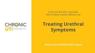 Treating Urethral Symptoms in Chronic UTI with Professor James Malone-Lee