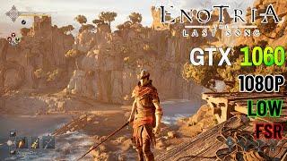 Enotria: The Last Song - GTX 1060 Performance Test [1080p, FSR]