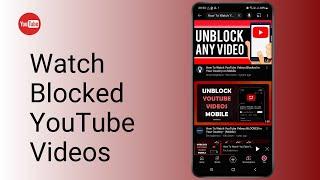 How to Watch YouTube Videos Blocked in Your Country