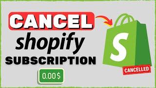 How to Cancel Shopify Subscription - Close Shopify Store 2024