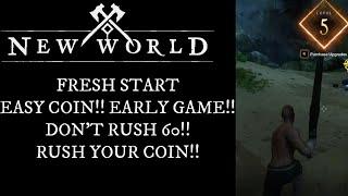 New World Fresh Start Guide! Make Coin Early Game!! Don’t Level Fast! Level Rich!!