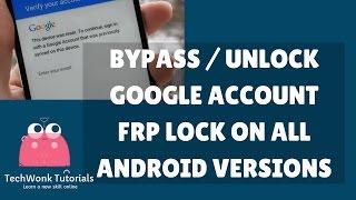 Bypass / Unlock Google Account FRP lock on all Android versions | TechWonk Tutorials