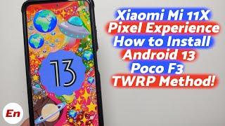 Xiaomi Mi 11X Official Pixel Experience Android 13 Install | Plus & Normal | Poco F3 | TWRP | 2022