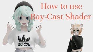 [TUTORIAL][MMD]Ray-Cast Shader[+LINK]