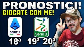 PRONOSTICI SERIE A | PRONOSTICI SERIE B | 18° e 19° e 20° GIORNATA GIOCATE GRATIS CON ME!