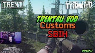 Customs SBIH - TrentAU Twitch VOD - Escape From Tarkov - 4th Mar 2023