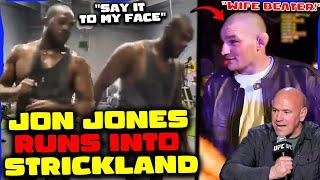 Jon Jones RUNS INTO Sean Strickland in HEATED BACK & FORTH, Jon's BROTHERS Step In! Dana REACTS!