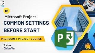 #02: Common Settings for Microsoft Project Before Starting | Microsoft Project Practical Course