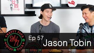 24/7TALK: Episode 57 ft. Jason Tobin