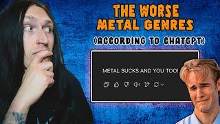 The WORST Metal Genres (According to ChatGPT)