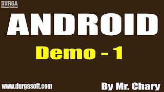 ANDROID tutorials || Demo - 1 || by Mr. Chary On 27-11-2020 @7AM