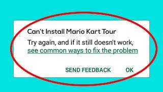 How To Fix Can't Install Mario Kart Tour Error On Google Play Store Android & Ios