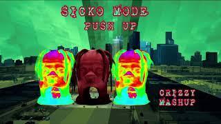 Sicko Mode X PushUp (Crizzy Mashup)