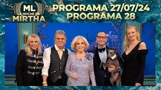 LA NOCHE DE MIRTHA - Programa 27/07/24 - PROGRAMA 28 - TEMPORADA 2024