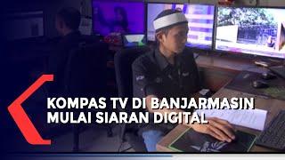 Kompas TV di Banjarmasin Mulai Lakukan Siaran Digital, 25 Agustus Siaran Analog Berhenti Total