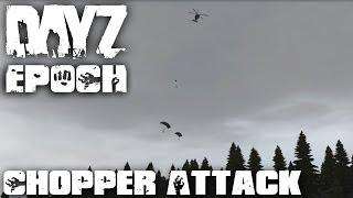 DayZ Epoch - Episode 6 - Chopper Attack