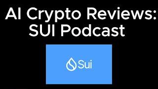 AI Crypto Reviews Podcast SUI. Let's discover what AI thinks ?