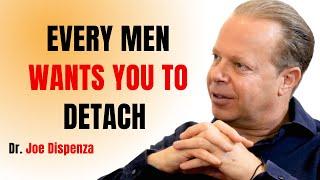 MEN ARE EXTREMELY ATTRACTED TO WOMEN WHO DETACH || JOE DISPENZA MOTIVATIONAL SPEECH ||