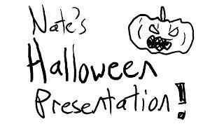 Nate's Halloween Presentation!