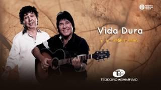 Teodoro e Sampaio - Vida Dura