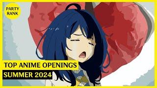 Top Anime Openings Song | Summer 2024 (Party Rank)