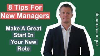 8 Tips for New Managers - Make a Great Start In Your New Role