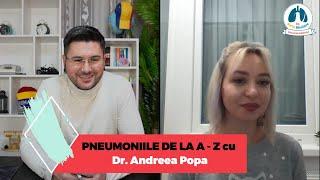 PNEUMONIILE de la A - Z cu Dr. Andreea Popa