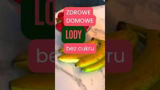 Zdrowe domowe lody – prosto, szybko i bez cukru #rozszerzaniediety #lody #zdroweprzepisy