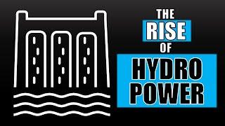 How Hydro Power Came to Dominate the Renewables