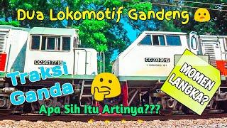 Dua Lokomotif Gandengan Sekaligus?? Traksi Ganda?? Apaan Sih Itu???  SIMAK CUSS...