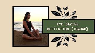 Eye Gazing Meditation (Tradak)