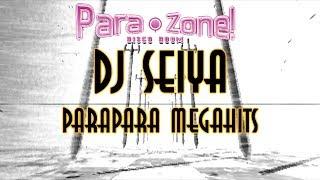 DJ Seiya X PARAּּ·ZONE ~ PARAPARA MEGAHITS