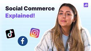 What Is Social Commerce And Why Should You Care?