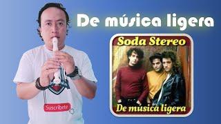 De Música Ligera / FLAUTA DULCE CON NOTAS / Soda Stereo