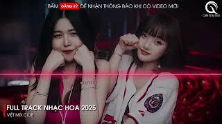 NHẠC TRUNG QUỐC REMIX 2025 - NHẠC HOA REMIX HOT TIKTOK - FULL SET NHẠC TRUNG REMIX HAY 2025